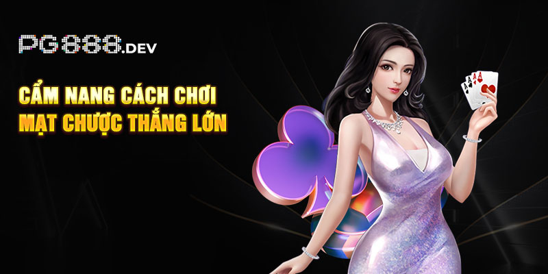 Cẩm nang cách chơi mạt chược thắng lớn