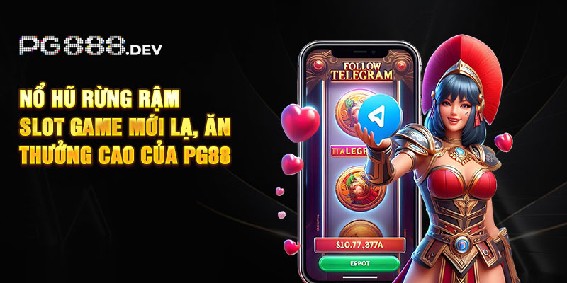 Nổ Hũ Rừng Rậm - Slot Game Mới Lạ, Ăn Thưởng Cao Của PG88